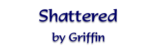 Shattered by Griffin