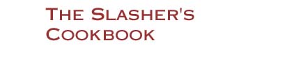 The Slasher's Cookbook