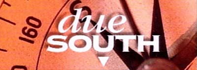 due South, that's the way I'm going, due south.  Image used respectfully without permission.