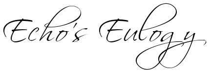 Echo's Eulogy