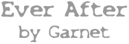 Ever After by Garnet