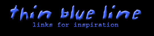 Thin Blue Line: Links for Inspiration